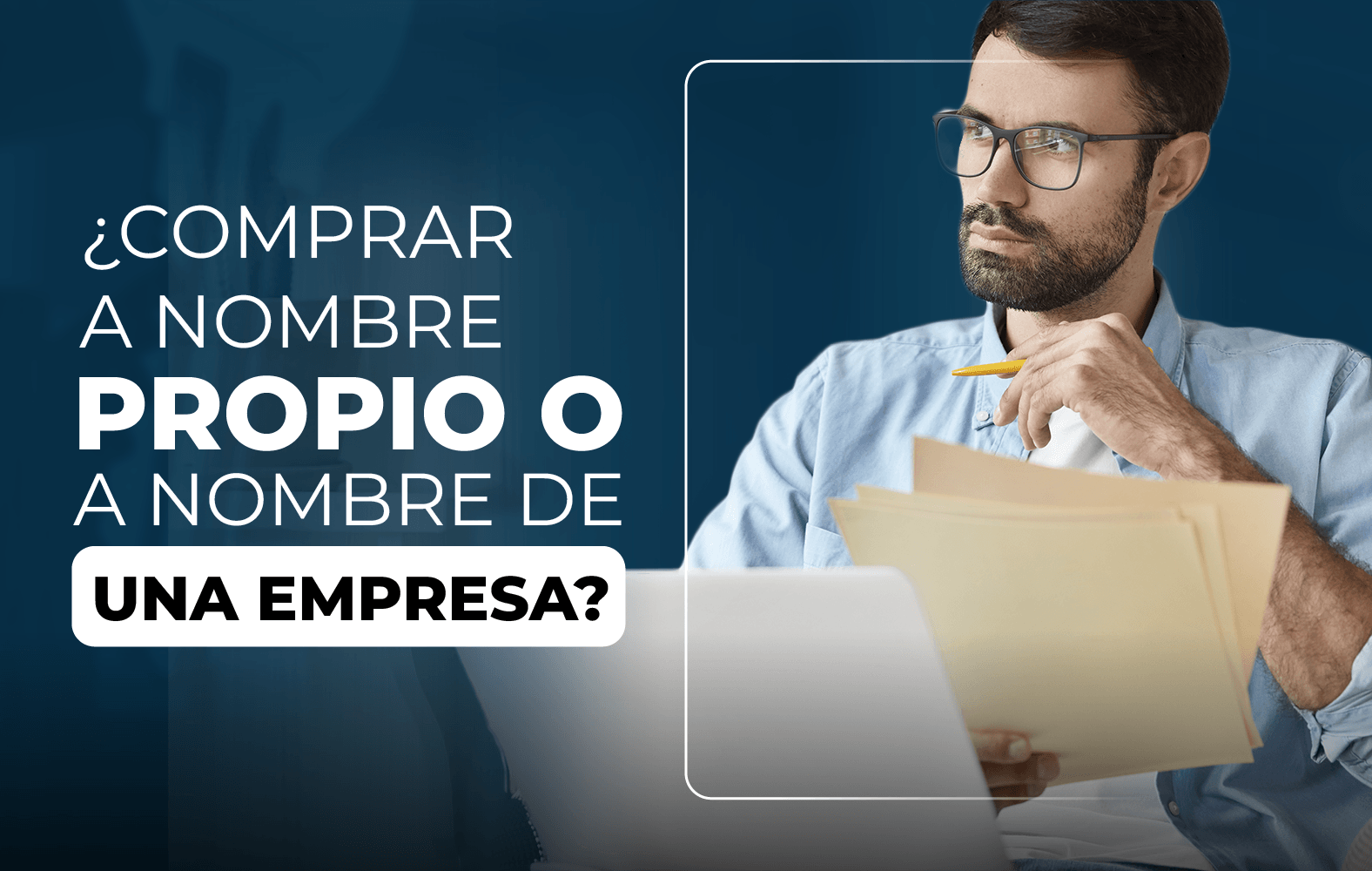Debo comprar a nombre propio o a nombre de una empresa?
