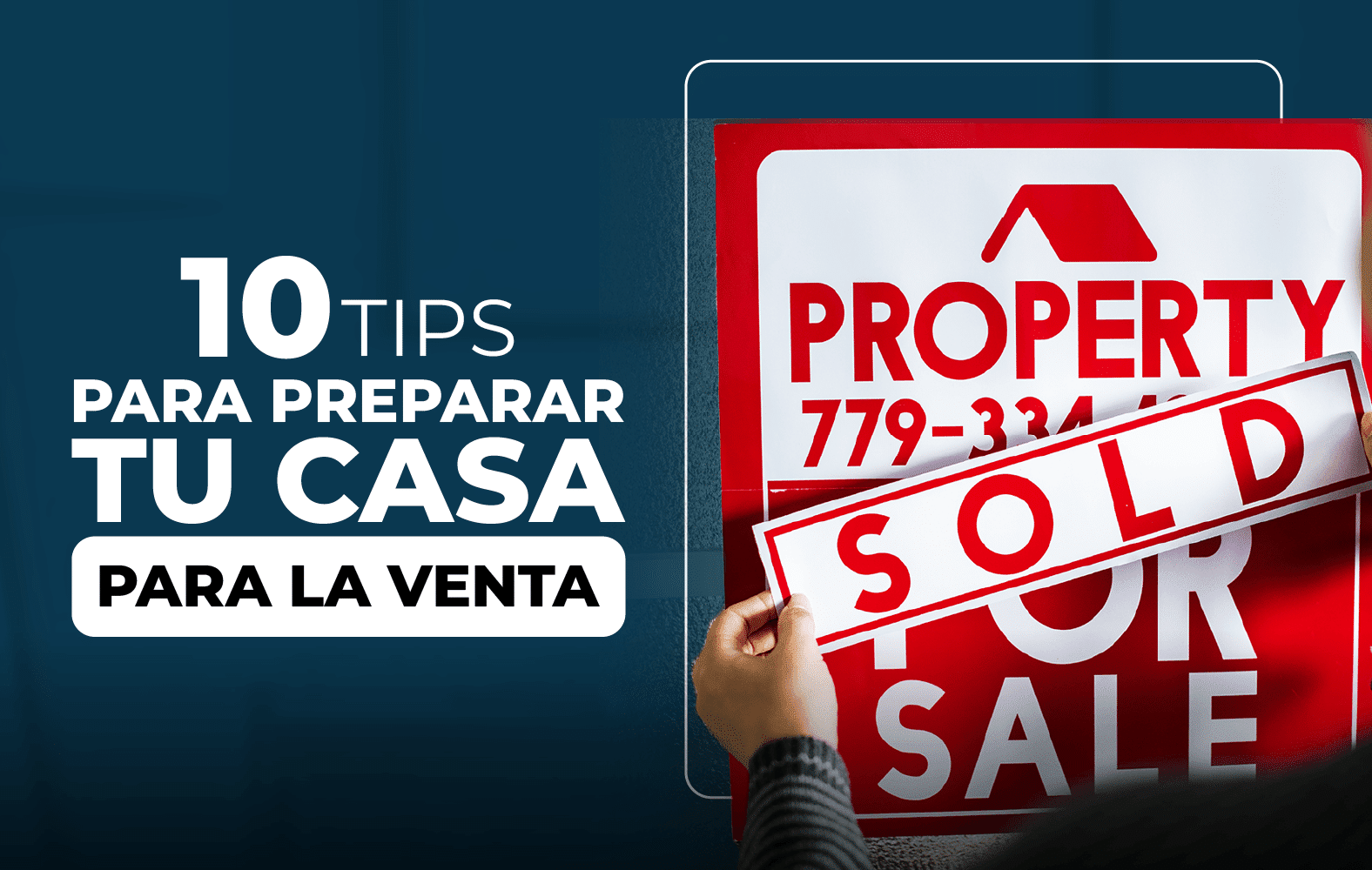 Tips para preparar tu casa para la venta