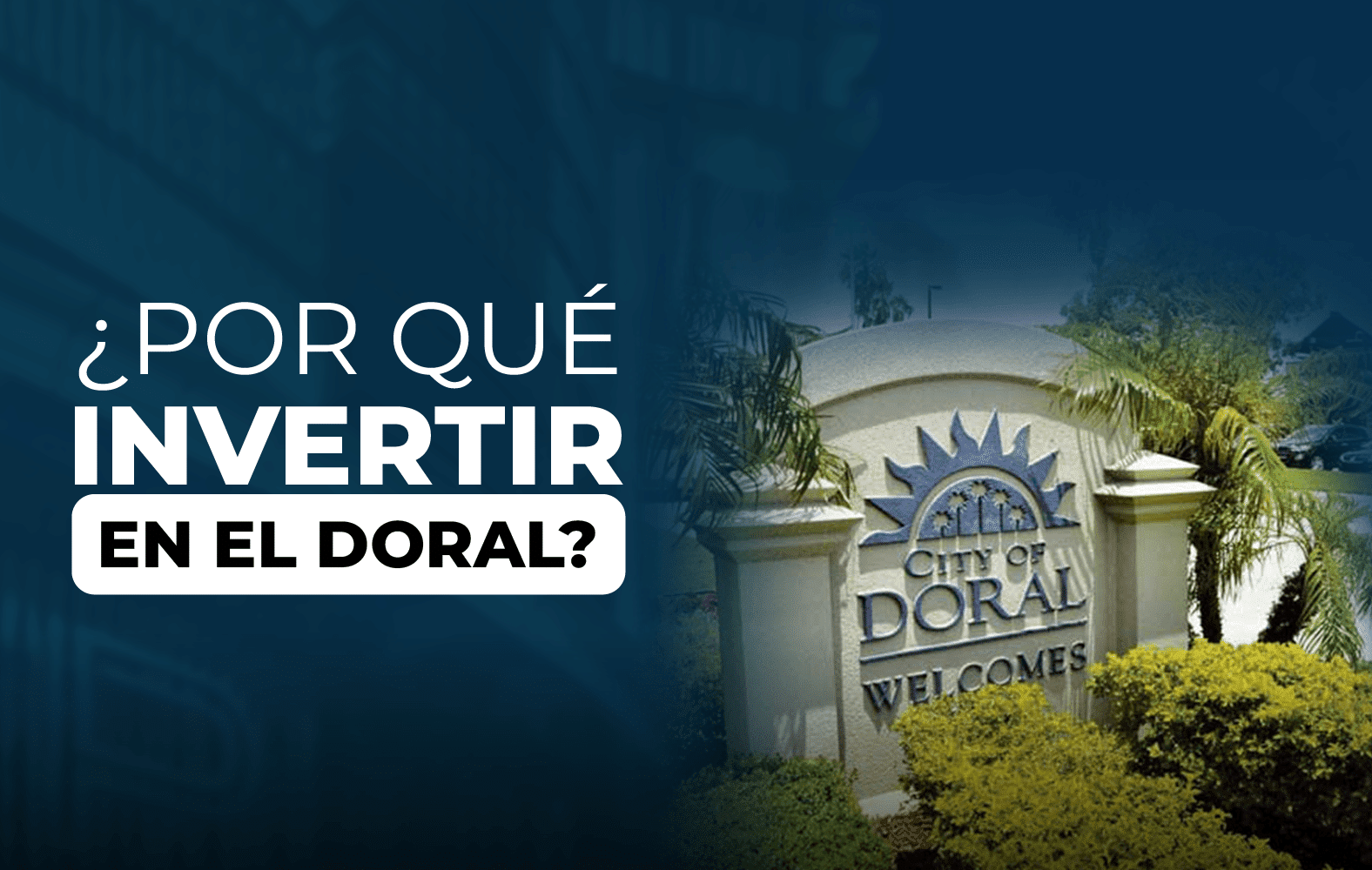 ¿Por qué debes invertir en Doral?