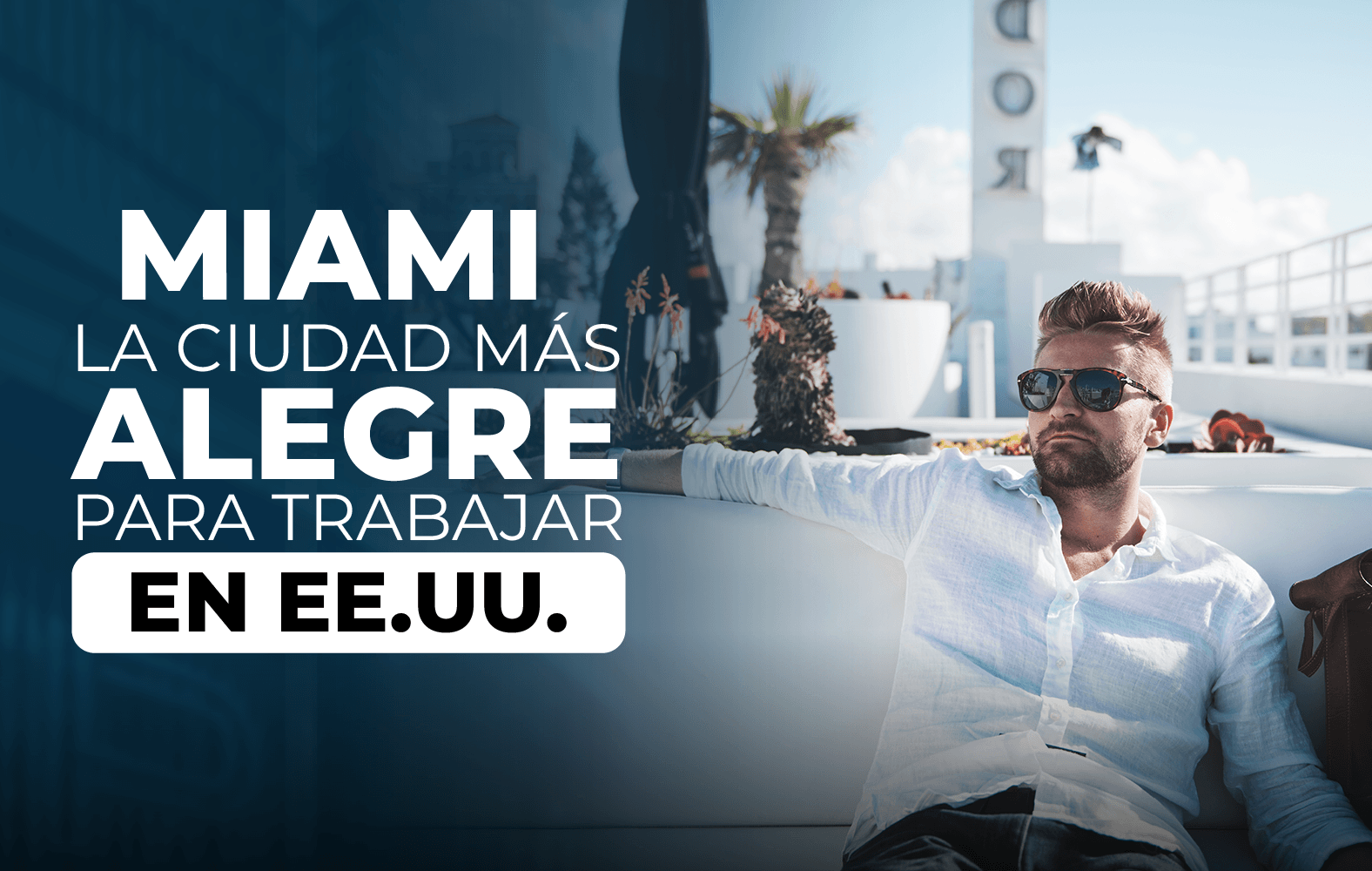 Miami es ideal para trabajar: