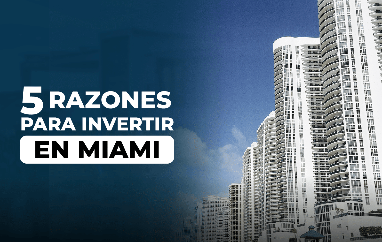 Razones para invertir en Miami: