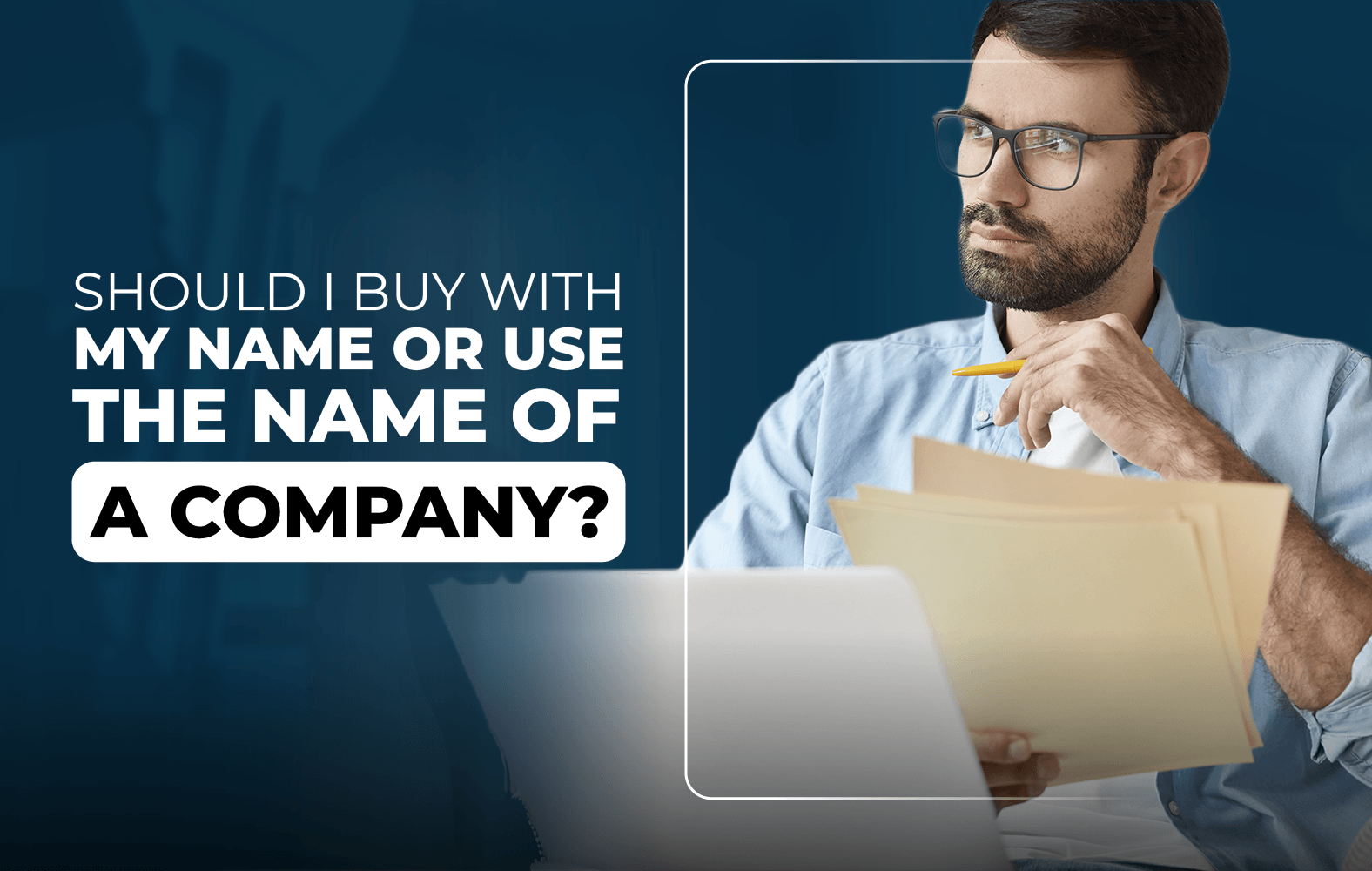 Should I buy in my own name or in the name of a company?