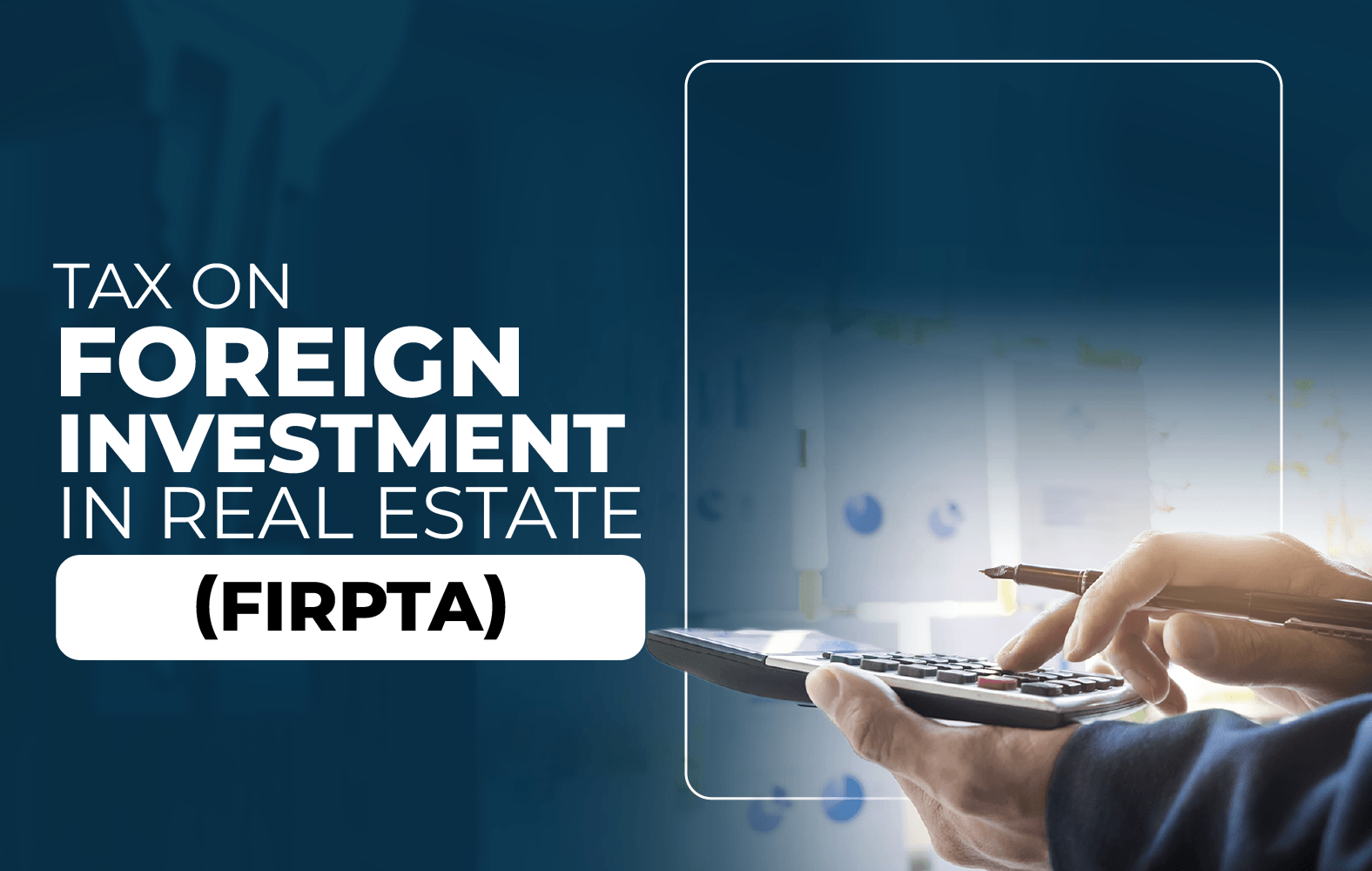 Do you know what the Foreign Investment in Real Estate Tax Act (FIRPTA) is?