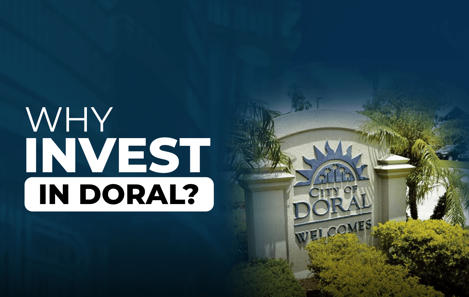 Why should you invest in Doral?