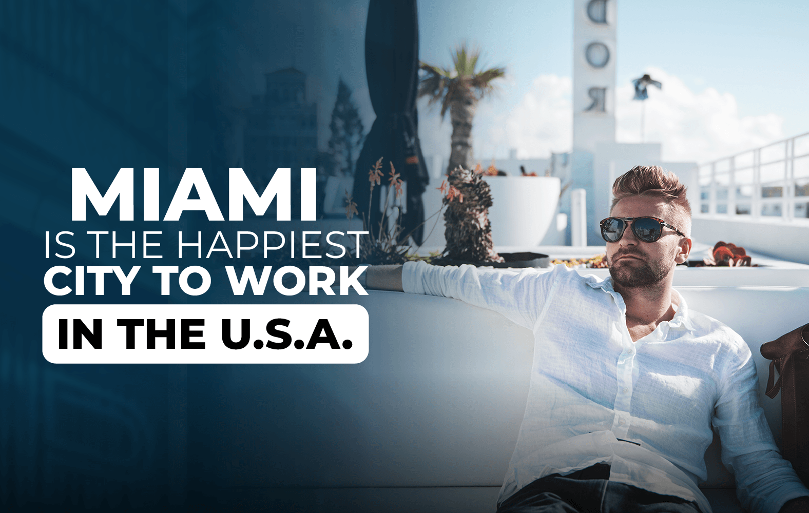 Miami is ideal to work: