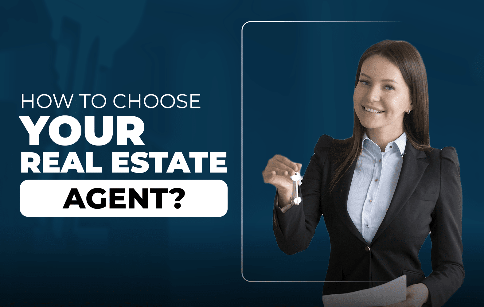 We teach you how to choose a good real estate agent