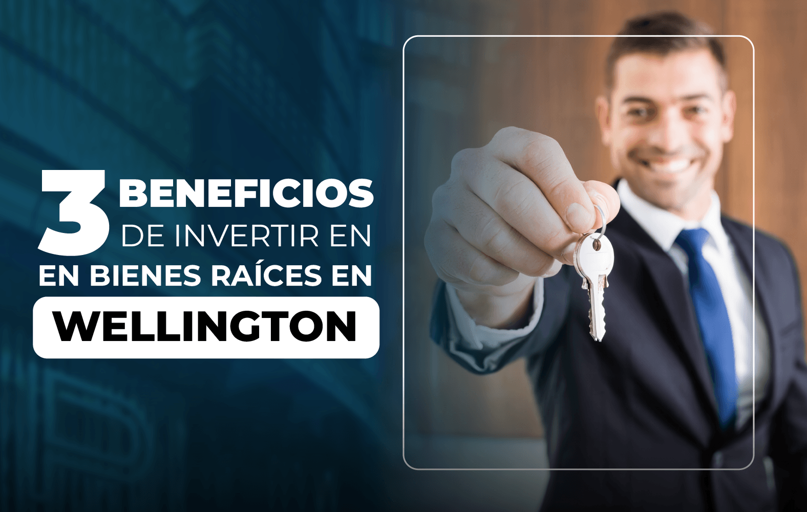 3 beneficios de invertir en bienes raíces en Wellington: