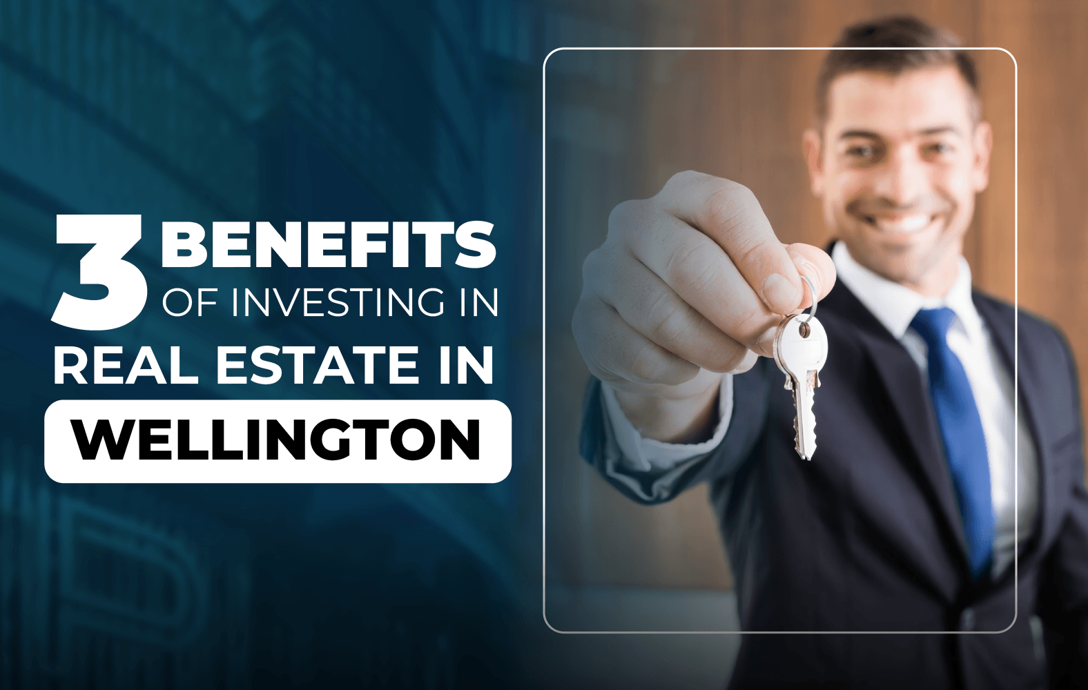 3 Benefits of Investing in Real Estate in Wellington: