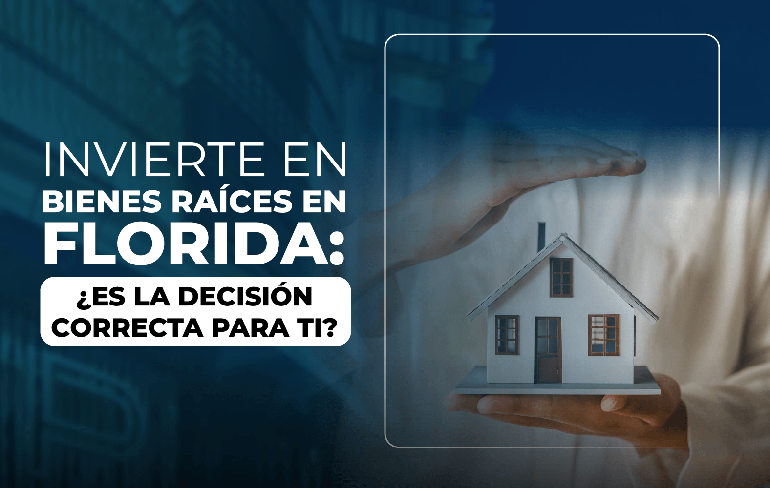 Invierte en bienes raíces en Florida: ¿Es la decisión correcta para ti?