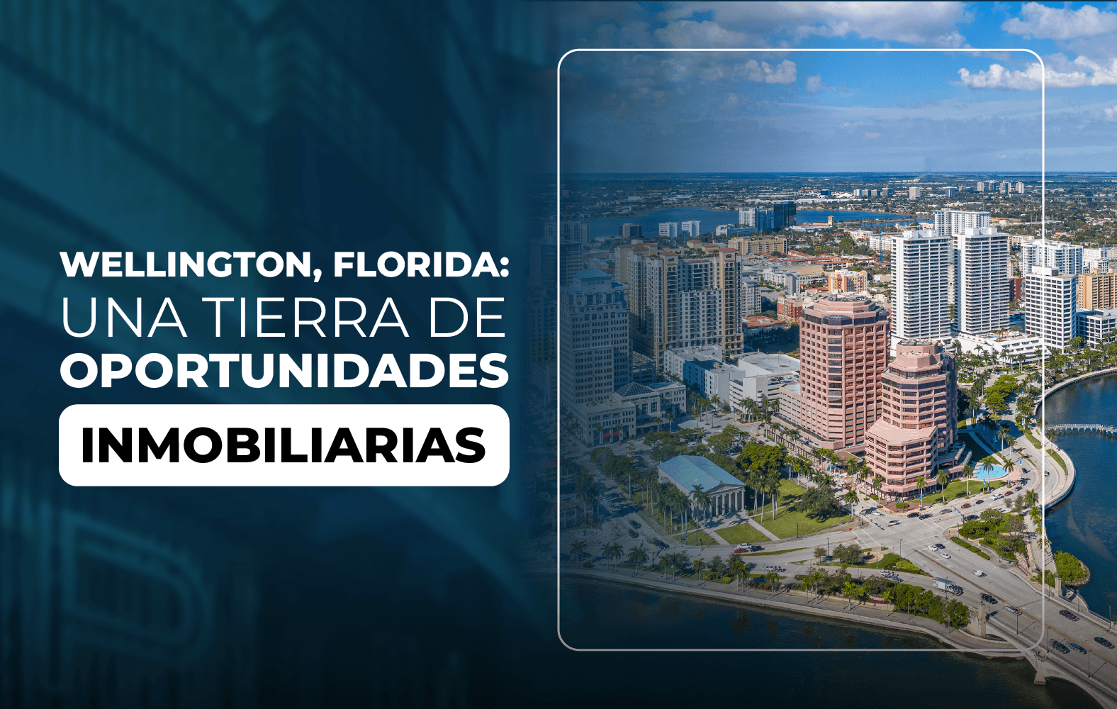 Wellington, Florida: Una tierra de oportunidades inmobiliarias:
