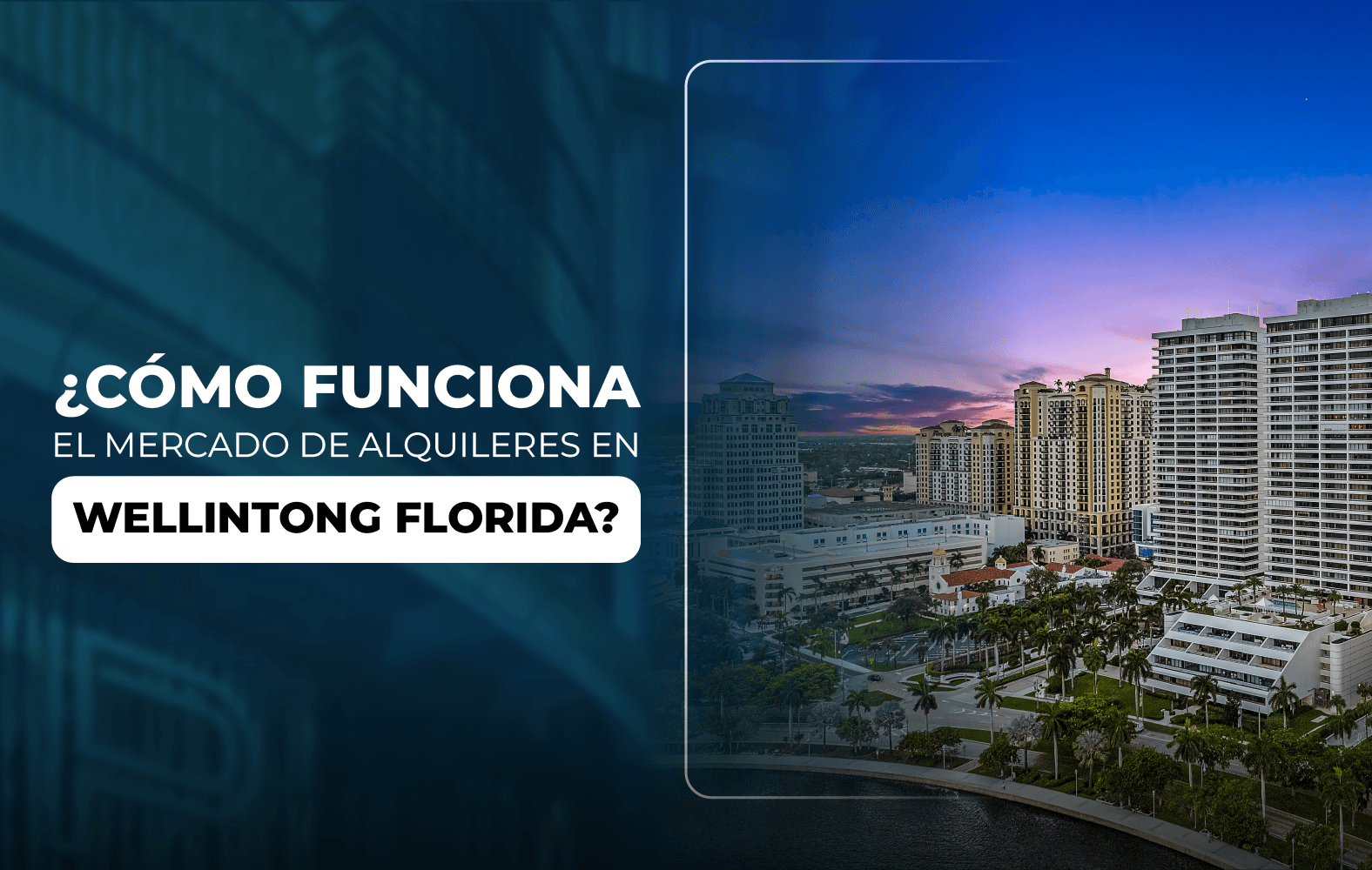 ¿Cómo funciona el mercado de alquileres en Wellintong Florida?