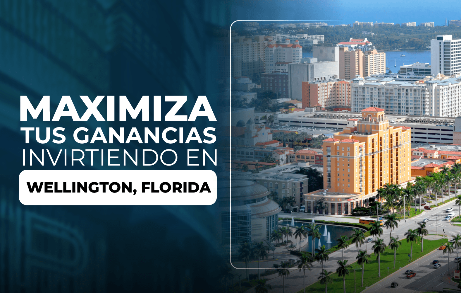 Maximiza tus ganancias invirtiendo en Wellington, Florida: